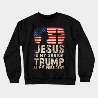 Jesus Is My Savior Trump Is My President Crewneck Sweatshirt